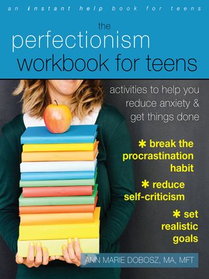 cover image of The Perfectionism Workbook for Teens: Activities to Help You Reduce Anxiety and Get Things Done